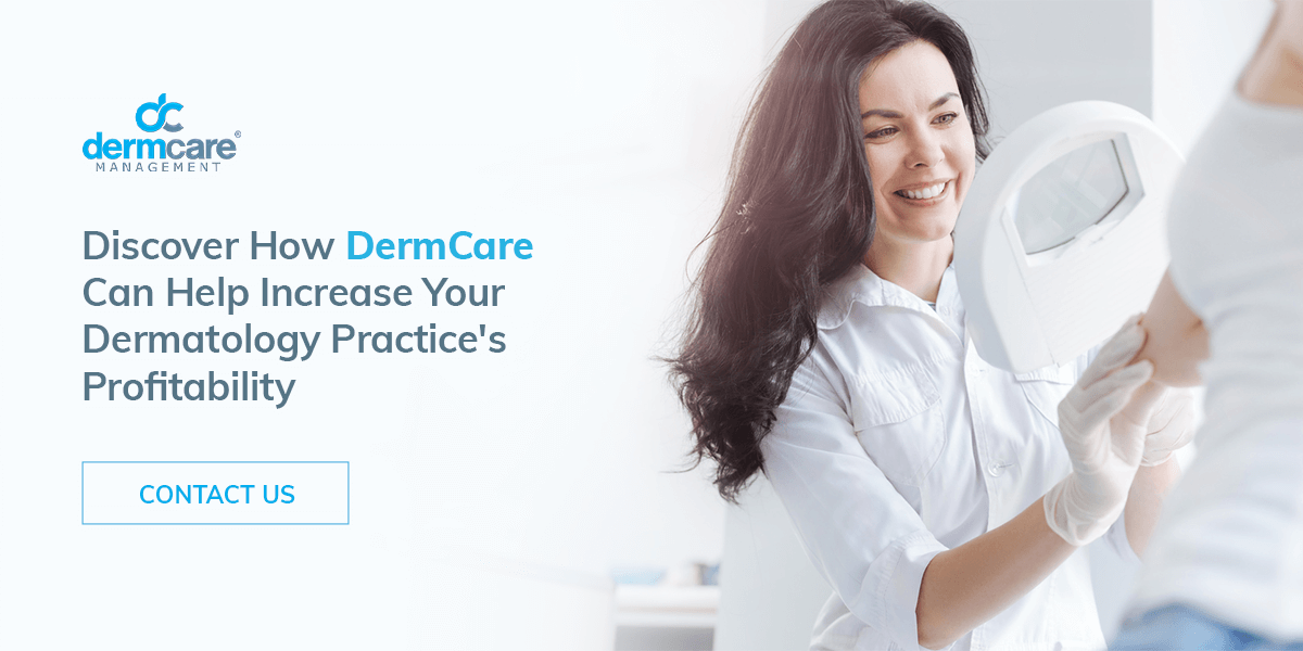 Discover How DermCare Can Help Increase Your Dermatology Practices Profitability